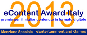 Menzione Speciale e-Entertainment & Games - Econtent Award Italy 2013